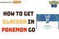 Pokemon go how to get glaceon
