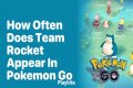 When will team rocket appear in pokemon go