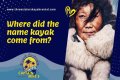 Where did kayak come from?