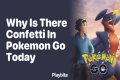 Why does pokemon go have confetti today